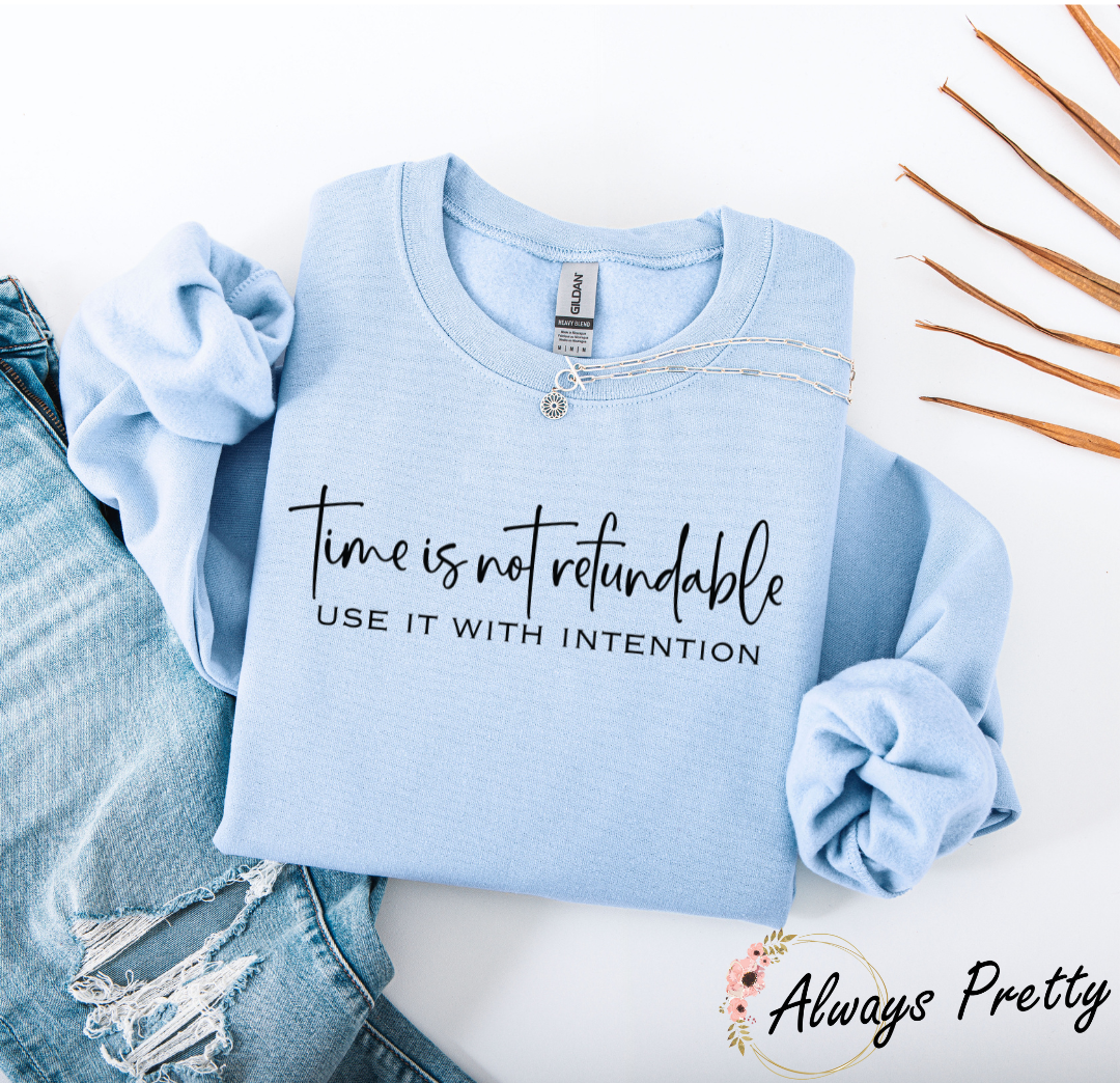 Time Is Not Refundable Sweater