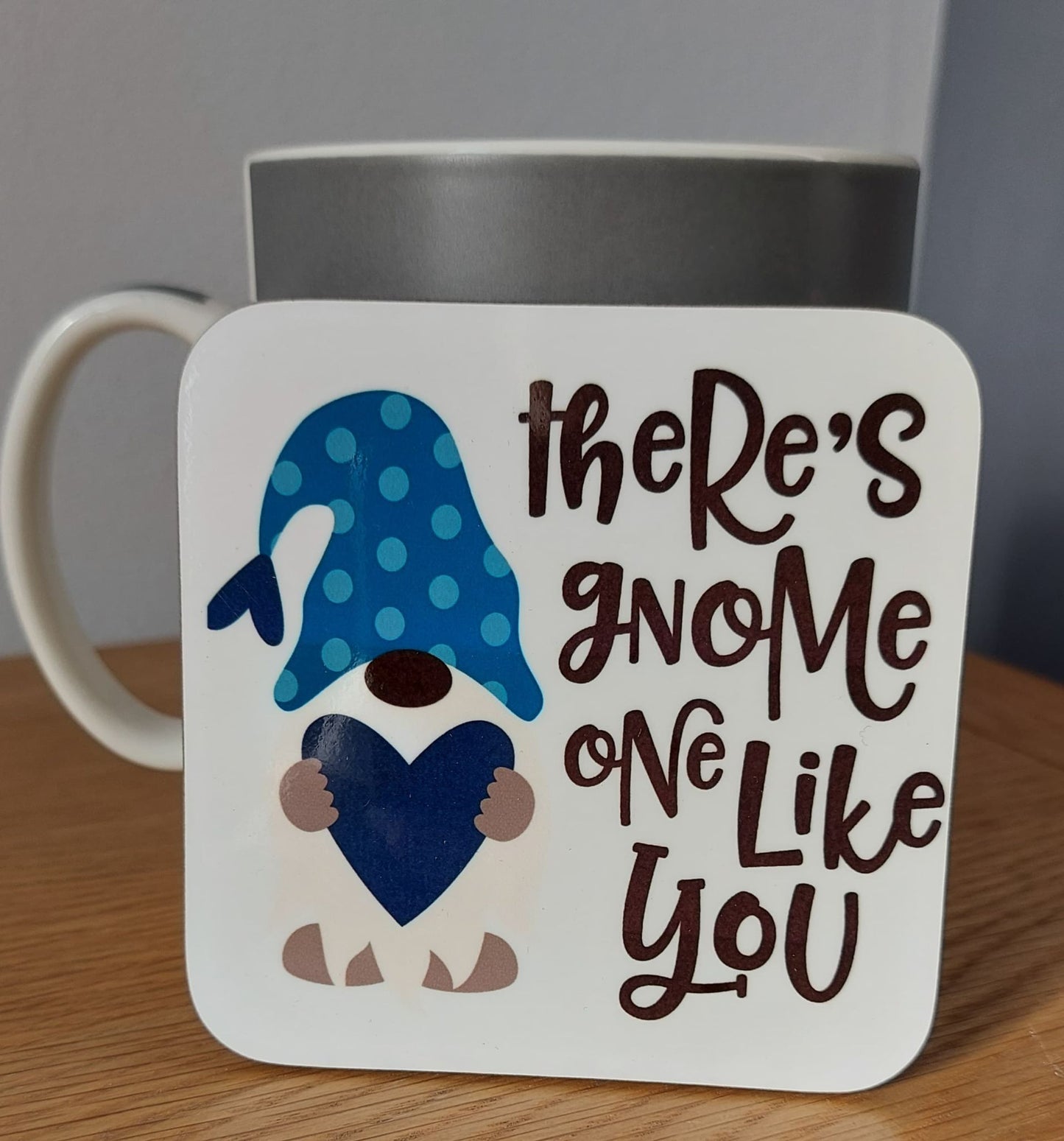 There's Gnome One Like You Coaster