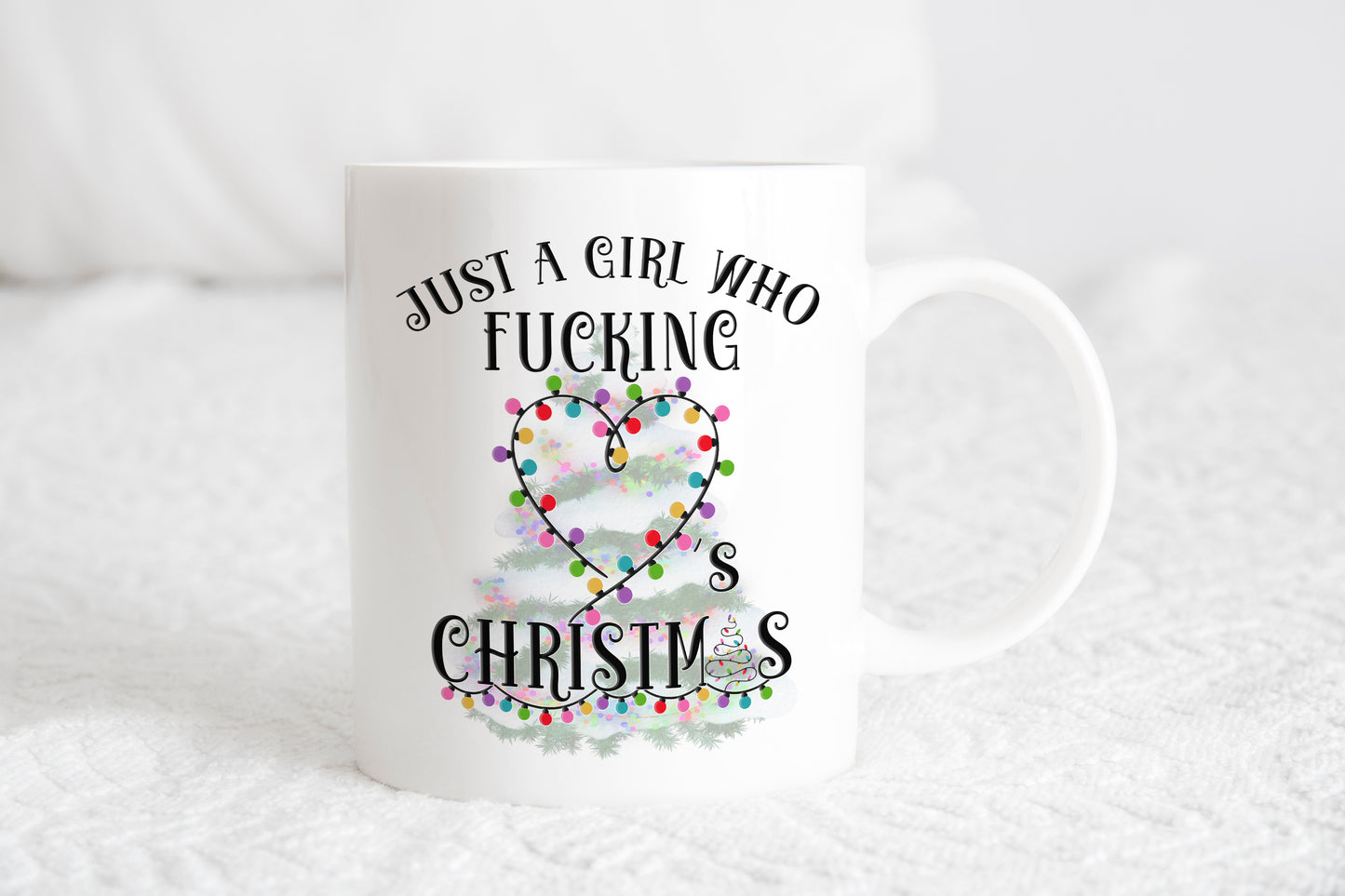 Just A Girl Who Loves Christmas Mug (Sweary & Non Sweary Available)