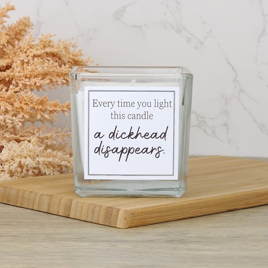 Every Time You Light This A D**khead Disappears