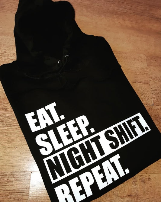 EAT, SLEEP, NIGHTSHIFT, REPEAT Hoodie