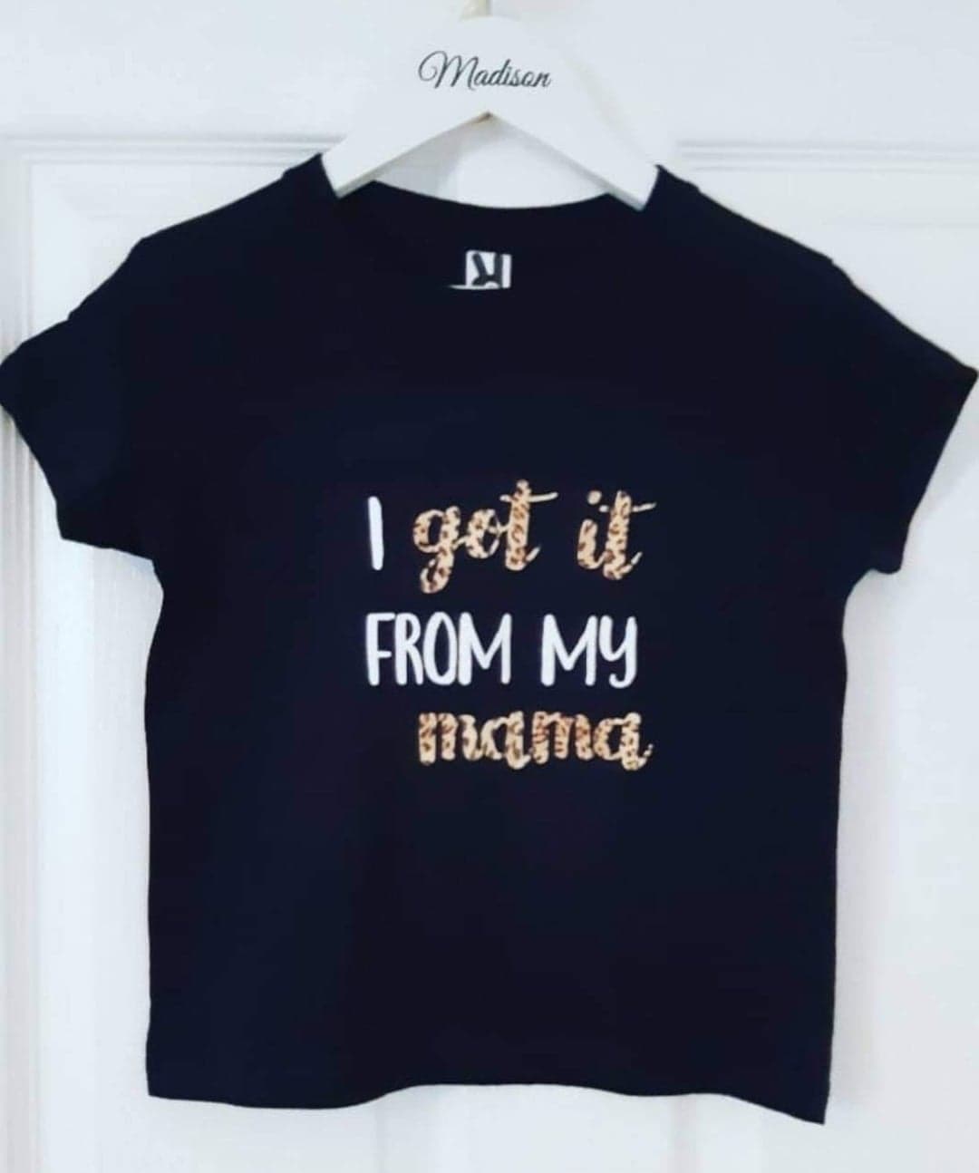 I Got It From My Mama Tshirt