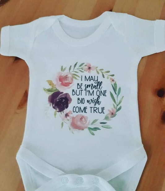 I May Be Small But I'm One Big Wish Come True Baby Vest