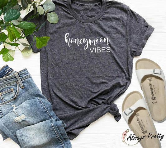 Honeymoon Vibes (This Post Is for a single T-Shirt)
