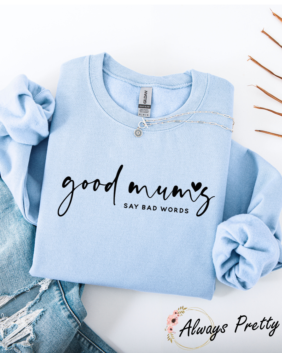 Good Mums Say Bad Words Sweater