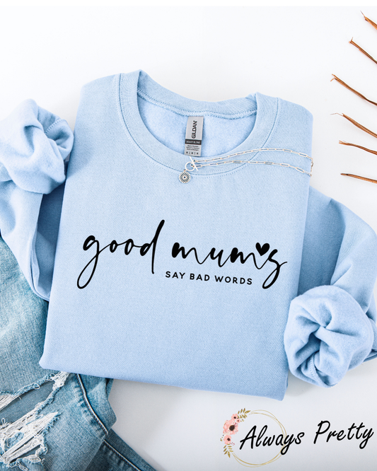 Good Mums Say Bad Words Sweater