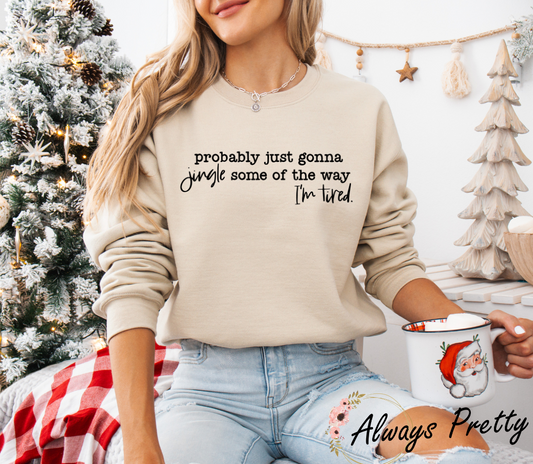 Probably Just Gonna Jingle Some Of The Way Sweater