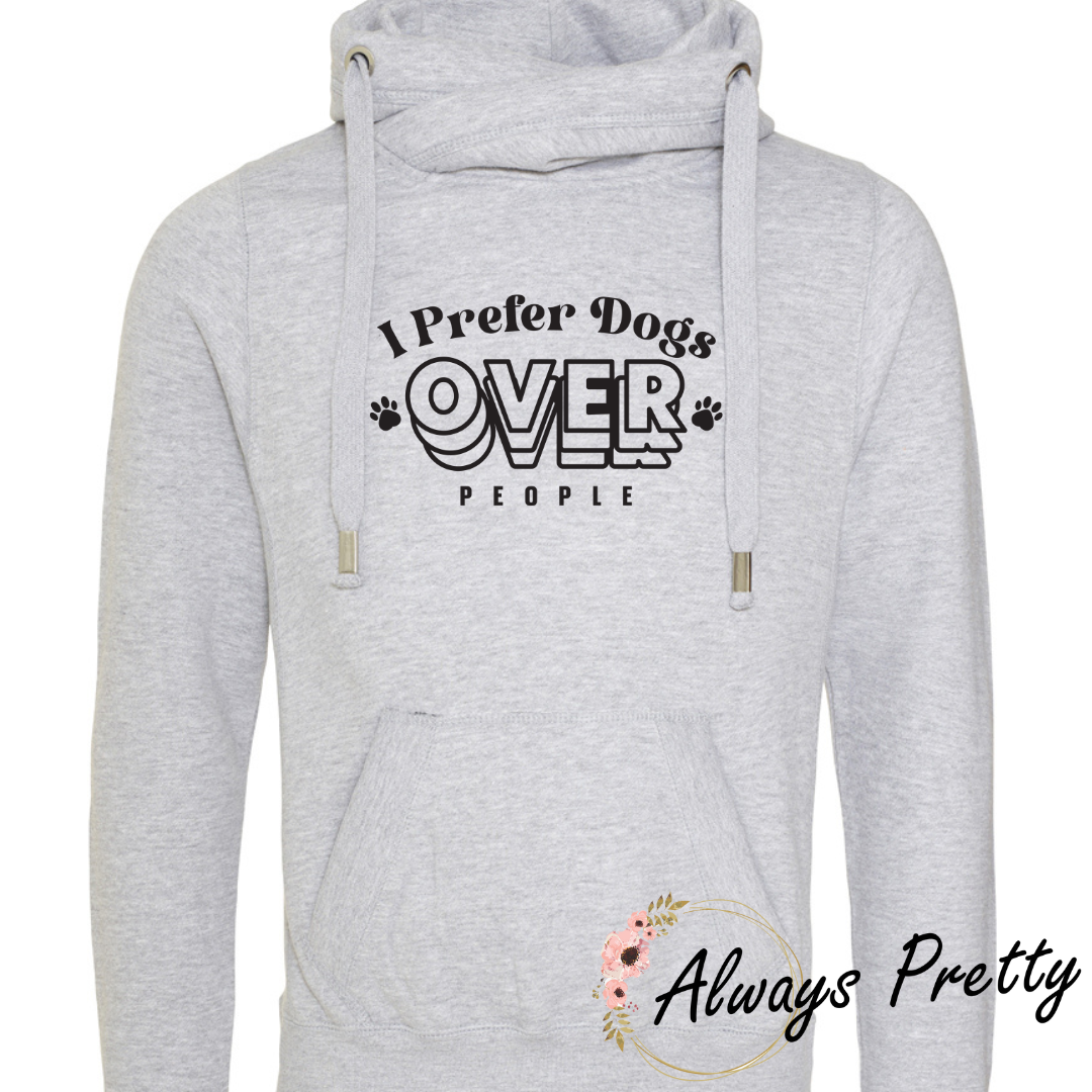 I Prefer Dogs Over People Cowl Neck Hoodie