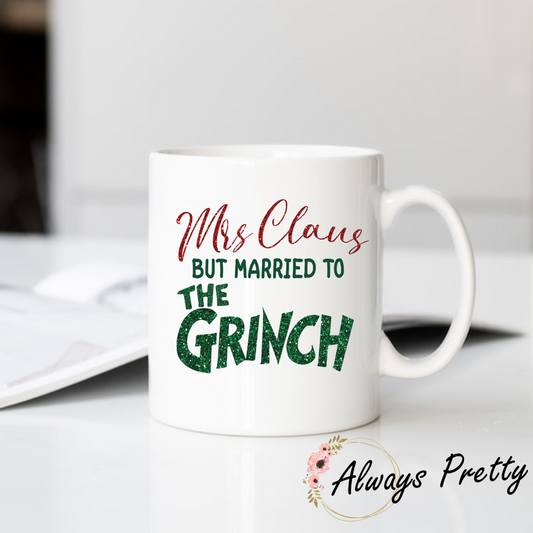 Mrs Claus But Married To The Grinch Mug
