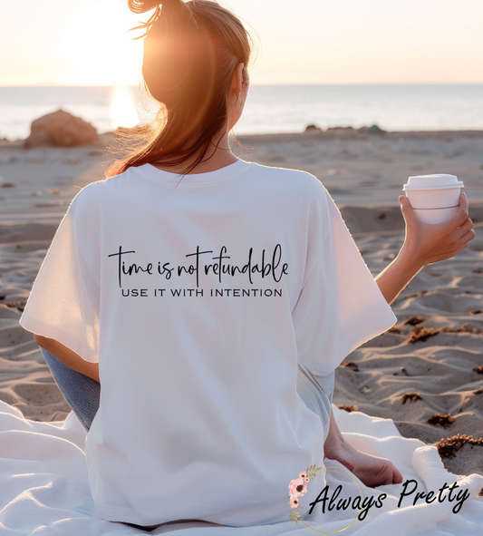 Time Is Not Refundable - Motivational T-shirt