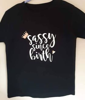 Sassy Since Birth T Shirt