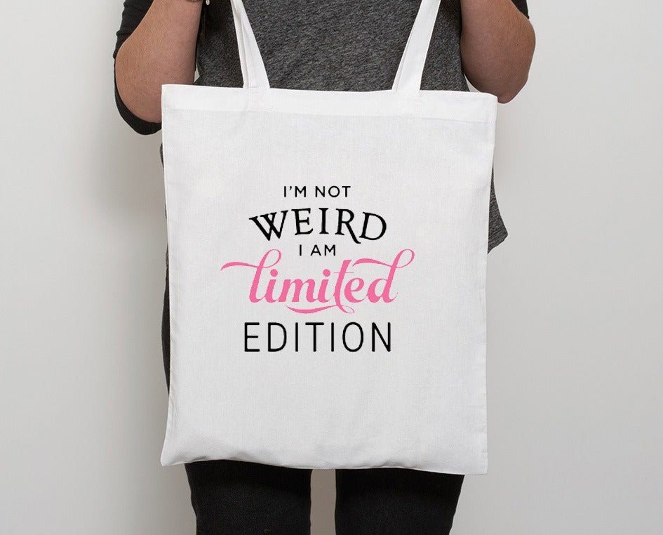 I'm Not Weird I'm Limited Edition Tote Bag