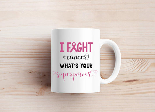 I Fight Cancer Mug