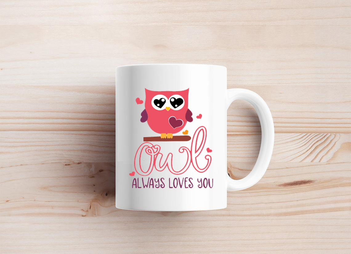 Owl Always Love You Mug
