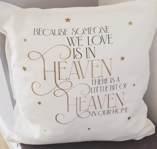 Because someone we love is in Heaven Cushion