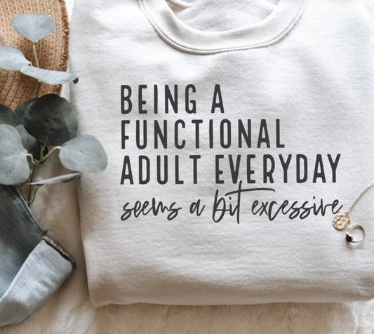 Being A Functional Adult Everyday Sweater