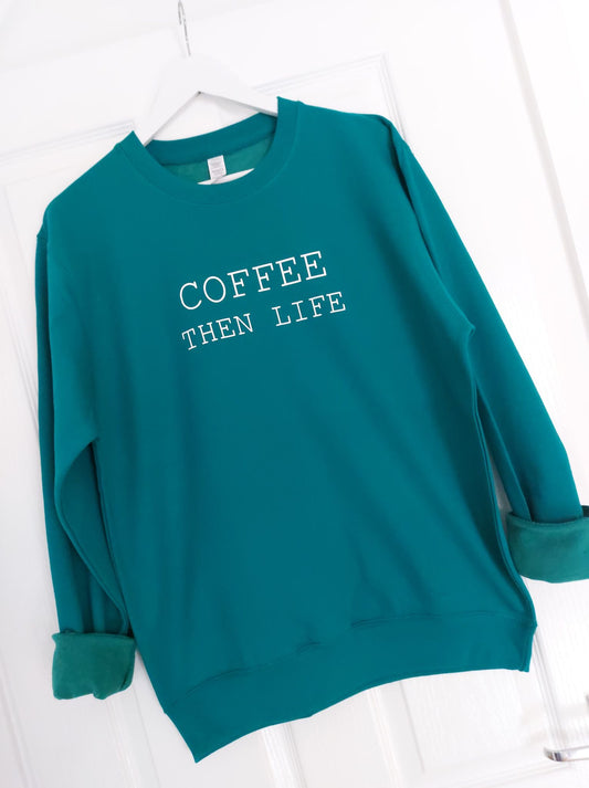 Coffee Then Life (Can Also Be Done As Tea)