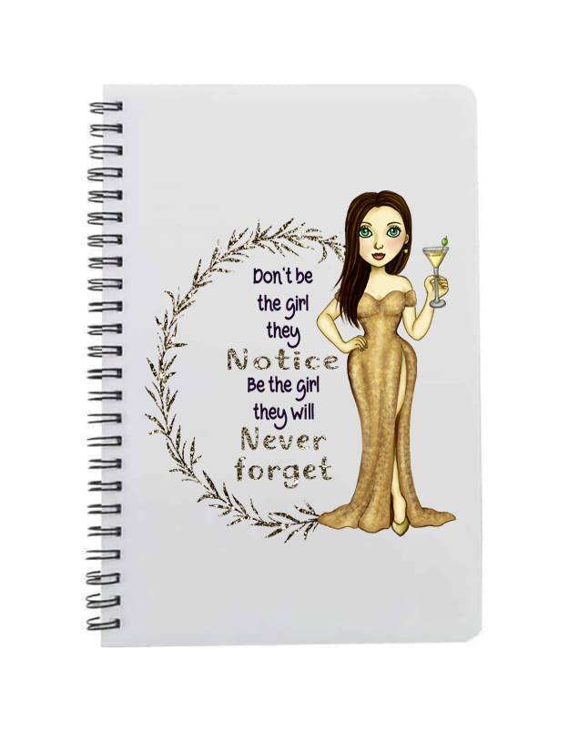 Don't Be The Girl They Notice A5 Notebook