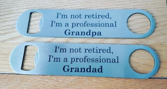 I'm Not Retired I'm A Professional .... Bottle Opener
