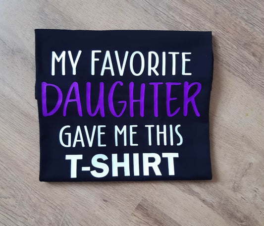 My *Favourite* Daughter/Son Bought me this Tshirt