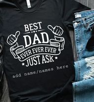 Best Dad Ever Ever Ever T-shirt (With Personalisation)