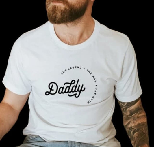 Daddy The Legend, The Man, The Myth T-Shirt