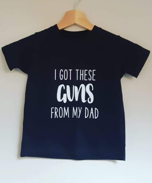 I Got These Guns From My Dad Tshirt