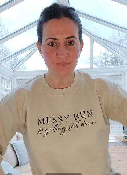 Messy Bun & Getting S**t/Stuff Done Sweater