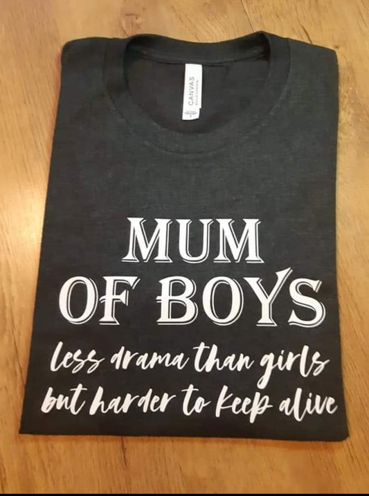 MUM OF BOYS Less Drama Than Girls T Shirt