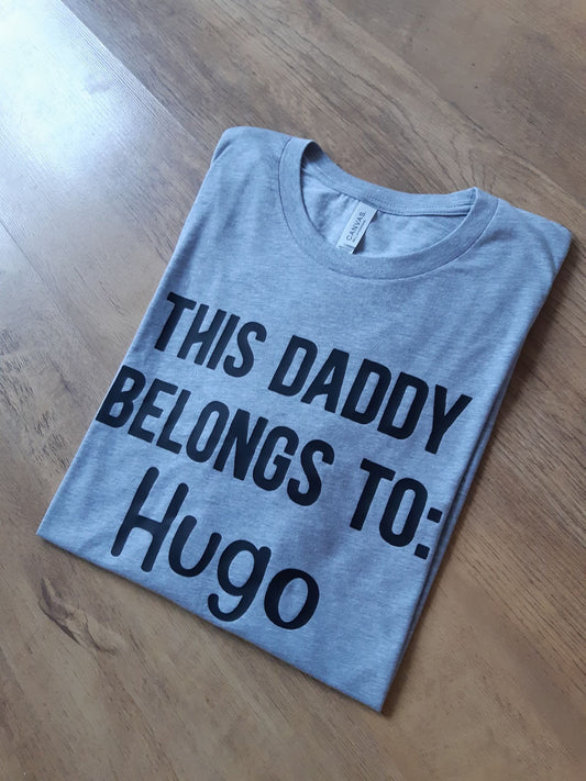 This Daddy Belongs To....Tshirt