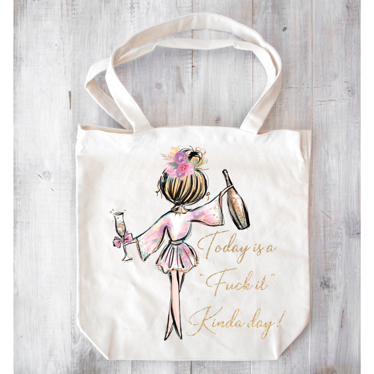 Today Has Been A F**k it Kinda Day Tote Bag